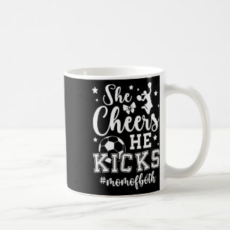 She Cheers He Kicks Mom Of Both Cheer And Soccer M Kaffemugg