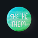 SHE/HE/THEM Pronouns Colorful Watercolor Rand Knapp<br><div class="desc">Anpassa med den här coolan. Gör en underbar gåva! Du kan anpassa den och även lägga till text. Kolla min butik för mycket mer färg och mönster! Säg till om du vill ha nåt anpassningsbar också.</div>
