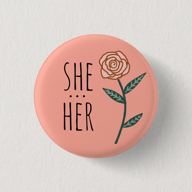 SHE/HER Pronouns Rosa ros ANPASSNINGSBAR Knapp (Framsida)