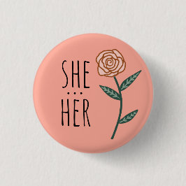 SHE/HER Pronouns Rosa ros ANPASSNINGSBAR Knapp