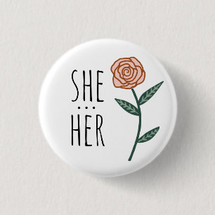 SHE/HER Pronouns Rosa ros ANPASSNINGSBAR Knapp