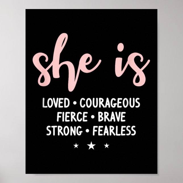 She Is Loved Courageous Fierce Brave Strong Fearle Poster (Framsidan)