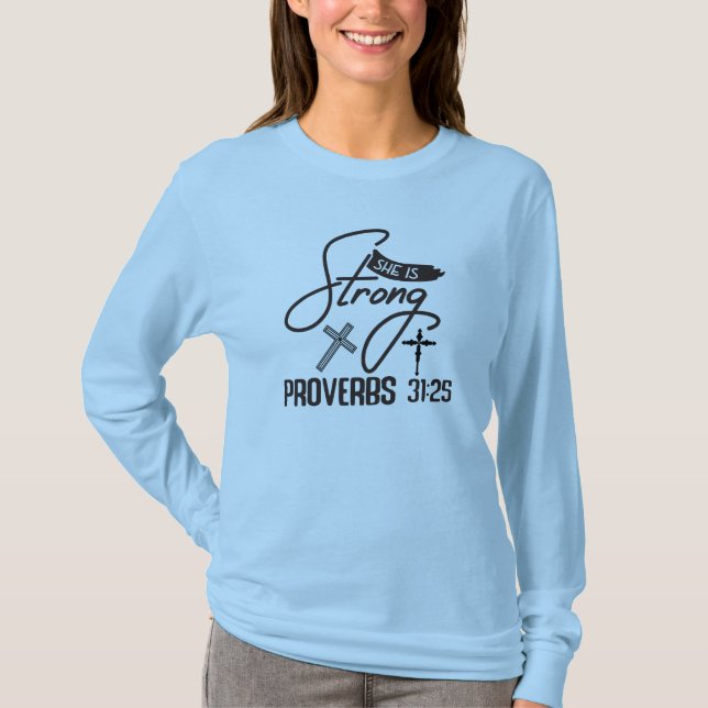 She is Strong" Collection – Proverbs 31:25 T Shirt (Framsida)