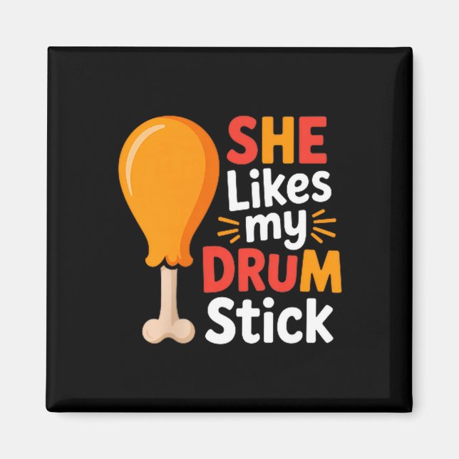 She Likes My Drum Stick Funny Foodie Shirt For Tha Magnet (Framsidan)