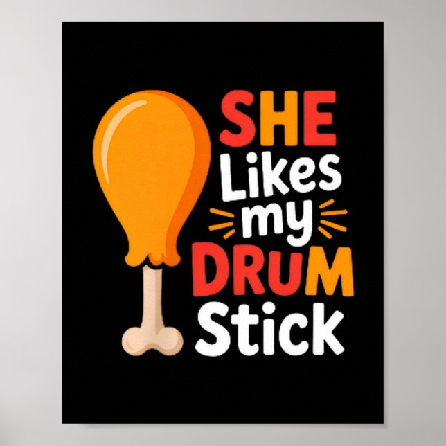 She Likes My Drum Stick Funny Foodie Shirt For Tha Poster (Framsidan)