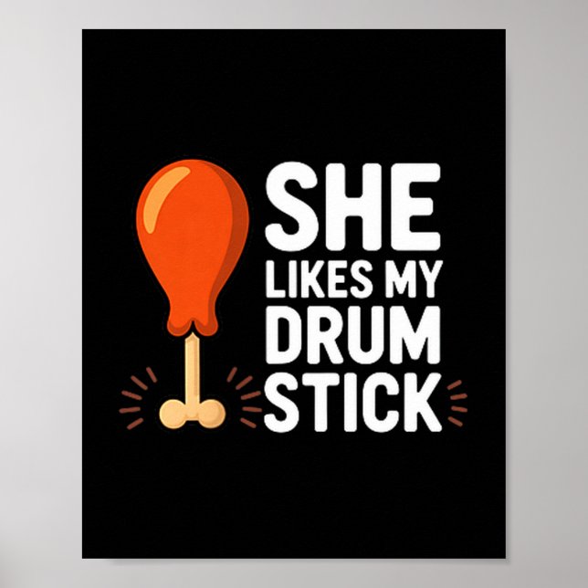 She Likes My Drum Stick Funny Thanksgiving Humor F Poster (Framsidan)