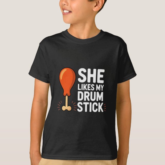 She Likes My Drum Stick Funny Thanksgiving Humor F T Shirt (Framsida)