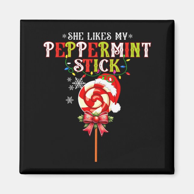 She Likes My Peppermint Stick I Love Her Big Bulbs Magnet (Framsidan)