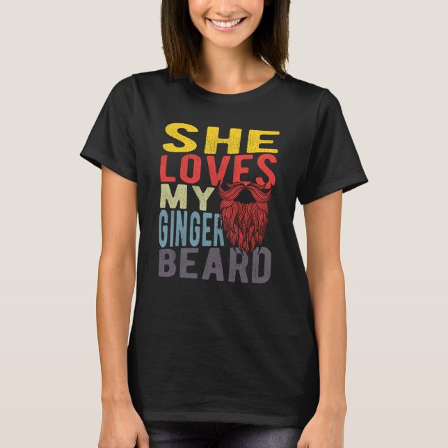 She Loves My Ginger Beard T Shirt (Framsida)