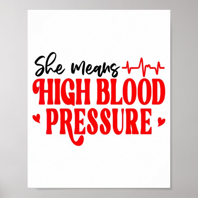 She Means High Blood Pressure I Still Give Him But Poster (Framsidan)