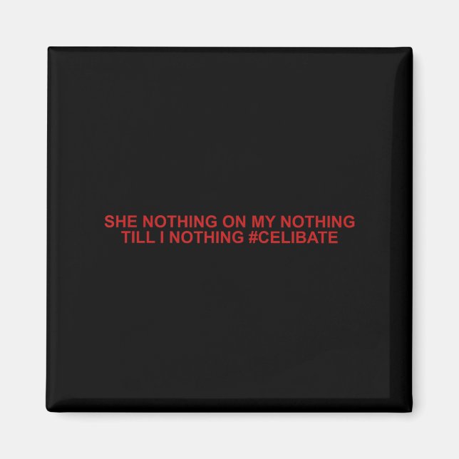 She Nothing On My Nothing Till I Nothing Funny Say Magnet (Framsidan)
