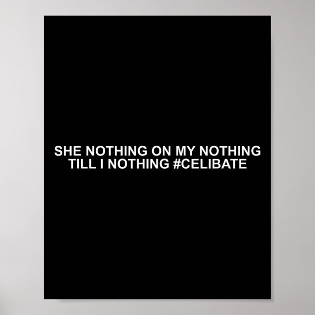 She Nothing On My Nothing Till I Nothing Funny Say Poster (Framsidan)