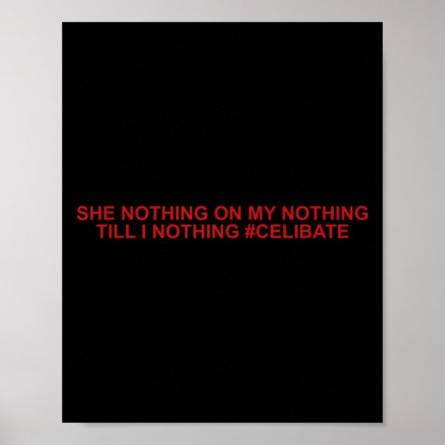 She Nothing On My Nothing Till I Nothing Funny Say Poster (Framsidan)