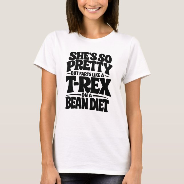 She’s So Pretty Funny T-Shirt (Framsida)