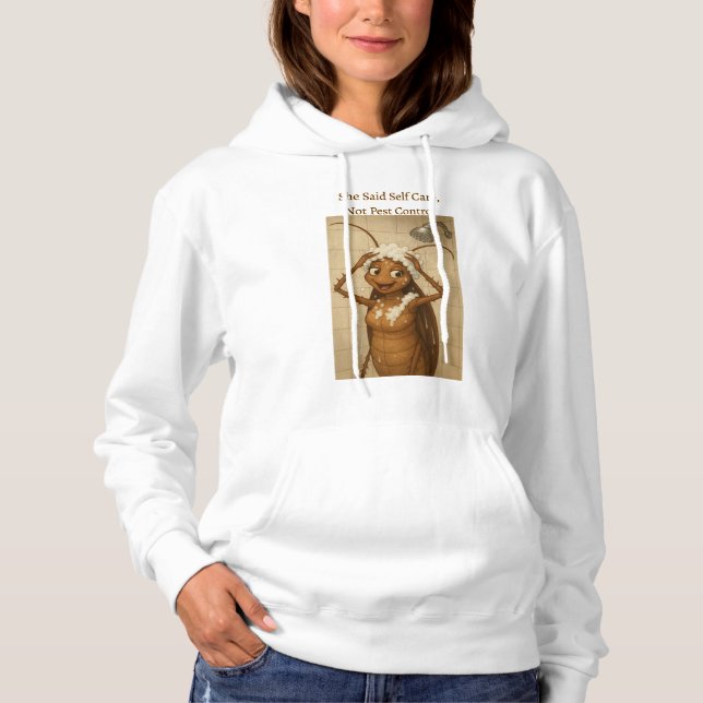 She Said Self Care, Not Pest Control Hoodie  T Shirt (Framsida)