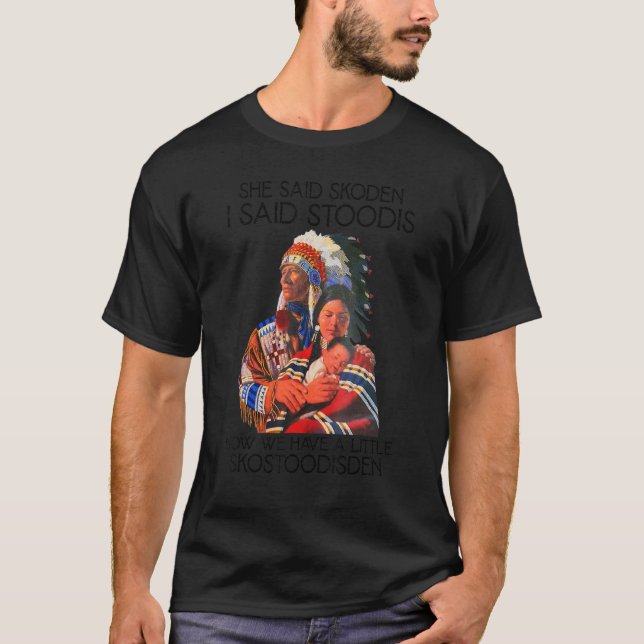 She Said Skoden I Said Stoodis T Shirt (Framsida)