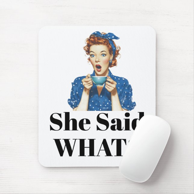 She Said What? Mouse Pad Musmatta (Med mus)