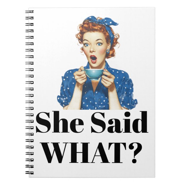 She Said What? Notebook Anteckningsbok (Framsidan)