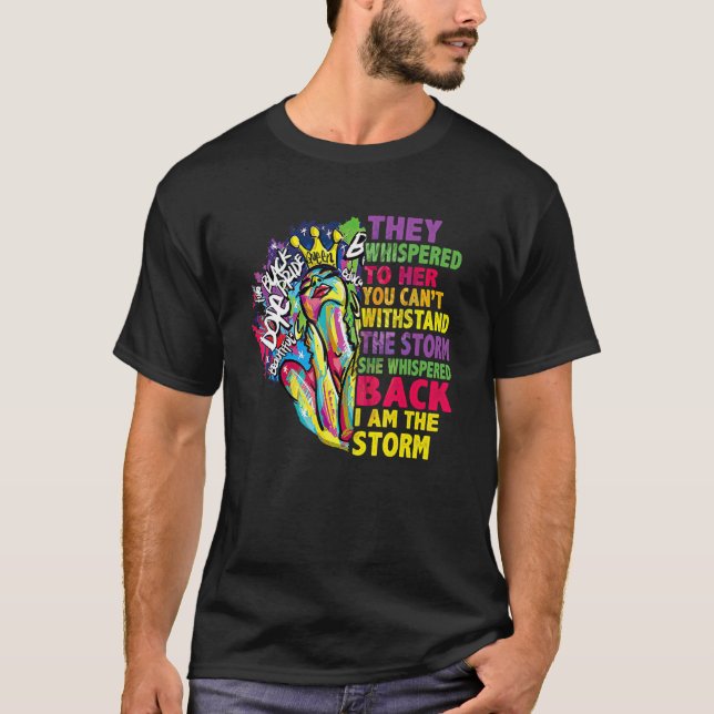 She Whispered Back I Am The Storm Black History Mo T Shirt (Framsida)