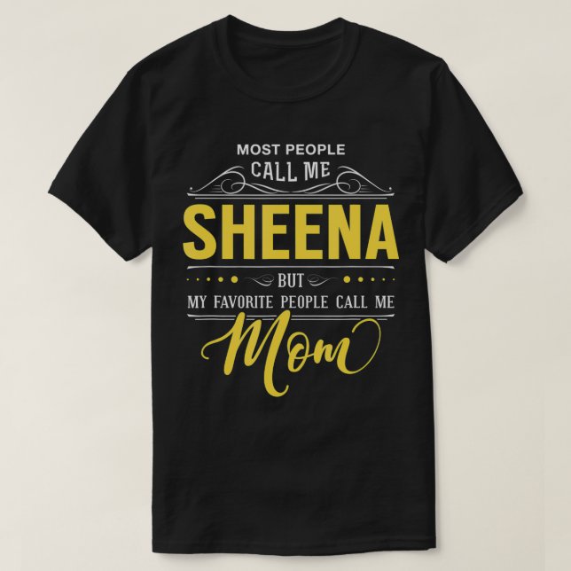 Sheena Namn Mina favoritfolk kallar mig Mamma T Shirt (Design framsida)