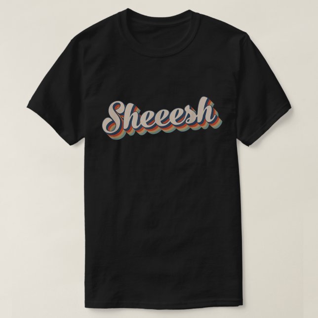 Sheesh Sheeesh Sheeesh Funny Viral Meme 70s Retro T Shirt (Design framsida)