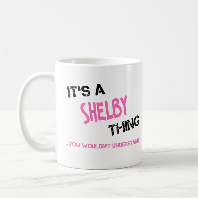 Shelby sak skulle du inte förstå namn T-Shirt Kaffemugg (Vänster)