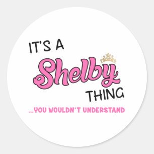 Shelby sak skulle du inte förstå runt klistermärke