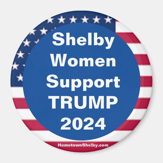 Shelby Women Support TRUMP 2024 Patriotic Magnet (Framsidan)
