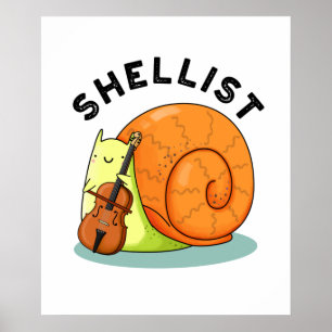 Shellist Funny Snigel Cello Pun Poster