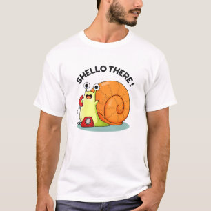 Shello Där Funny Snigel Hej Pun T Shirt