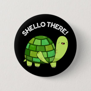 Shello Där Funny Tortoise Pun Mörk BG Knapp