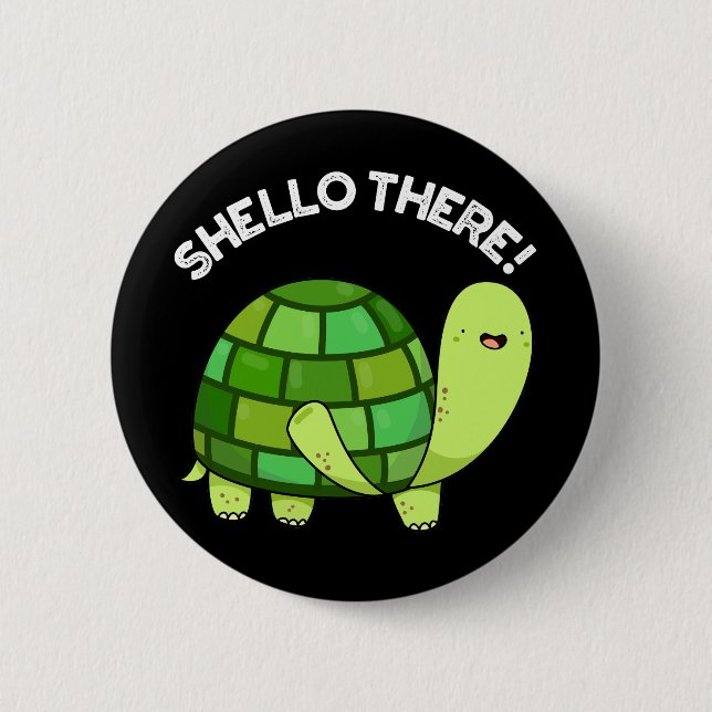 Shello Där Funny Tortoise Pun Mörk BG Knapp (Framsida)