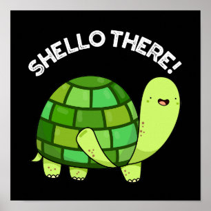 Shello Där Funny Tortoise Pun Mörk BG Poster