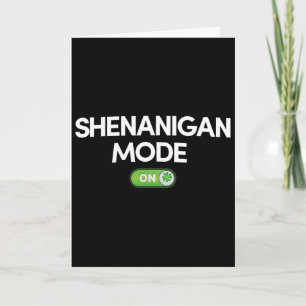 Shenanigan-läge På St. Patricks Day Roligt Present Kort