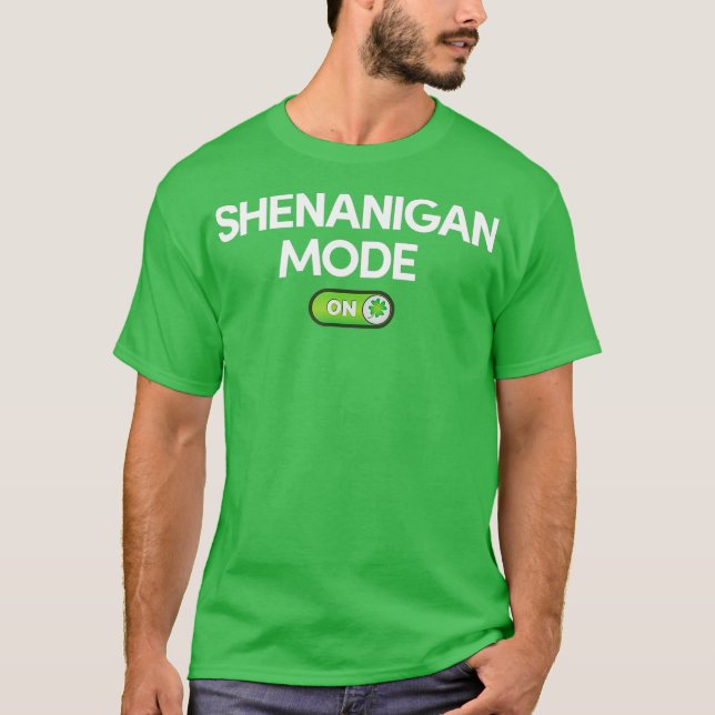 Shenanigan Mode On  St Patricks Day Funny Gift T Shirt (Framsida)