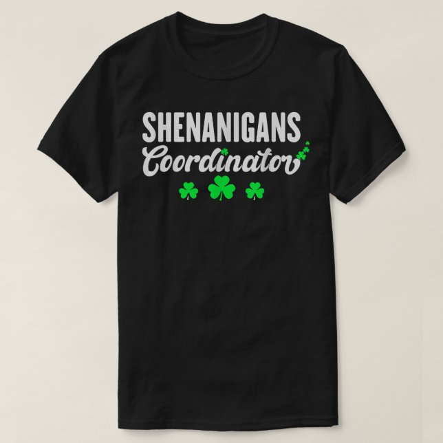 Shenanigans Coordinator Funny St Patrick Shenaniga T Shirt (Design framsida)