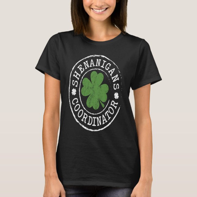 Shenanigans Coordinator Lucky Shamrock St Patricks T Shirt (Framsida)