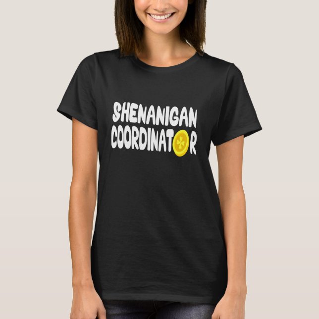Shenanigans Coordinator Matching Teacher St Patric T Shirt (Framsida)