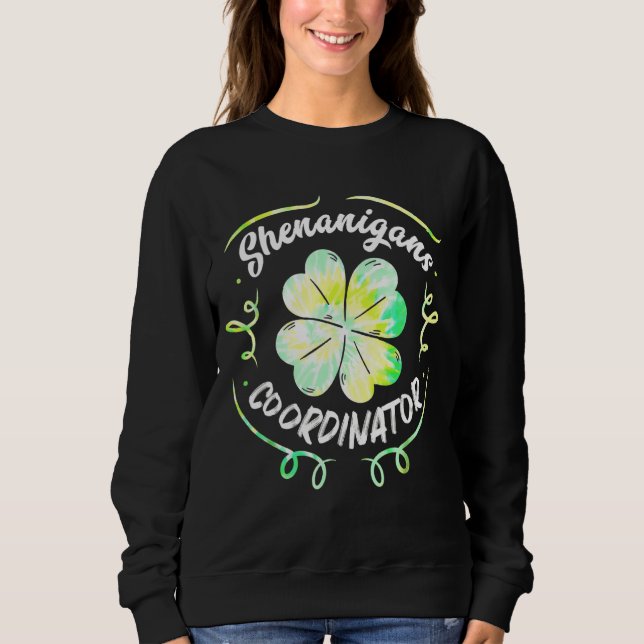 Shenanigans Coordinator St patrick's day Tie Dye S T Shirt (Framsida)