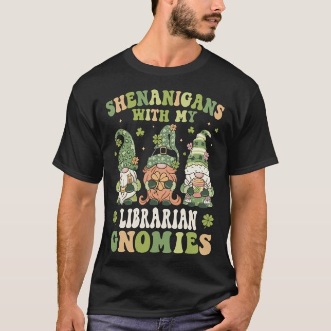 Shenanigans With My School Librarian Gnomes St Pat T Shirt (Framsida)