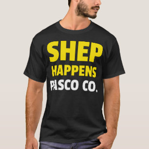 Shep Happens Pasco County T Shirt