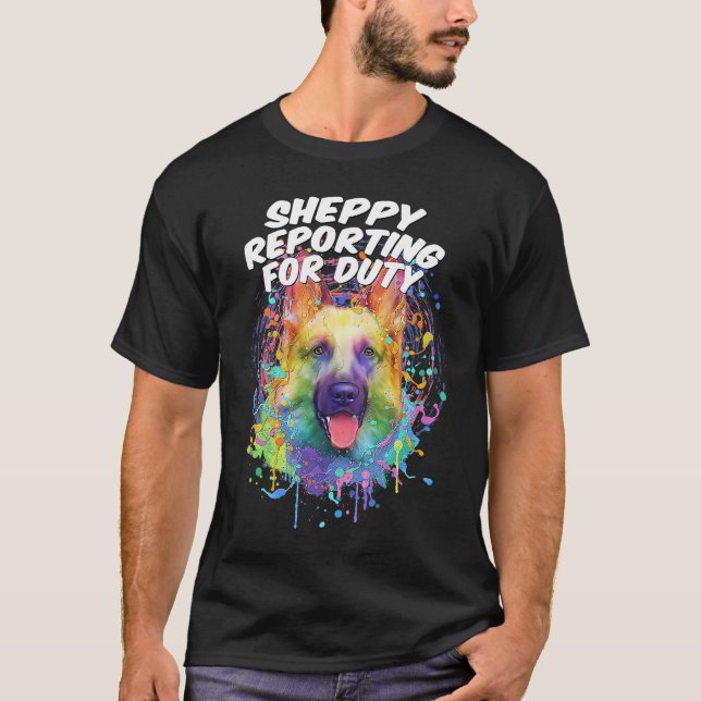Sheppy Reporting for Duty German Shepherd  Shepard T Shirt (Framsida)
