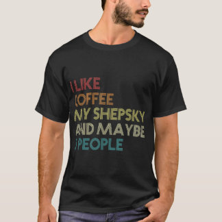 Shepsky Hundägare Coffee Älskare Quote Vintage Ret T Shirt