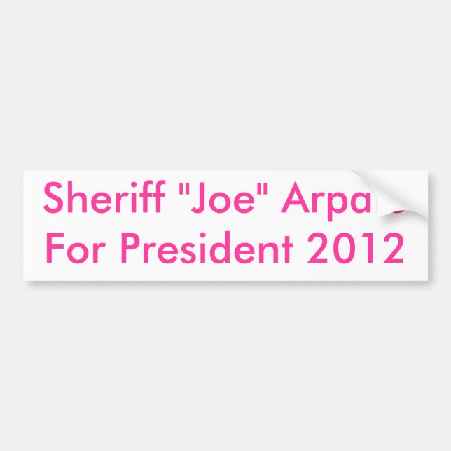 Sheriff "Joe" ArpaioFor president 2012 Bildekal (Framsidan)