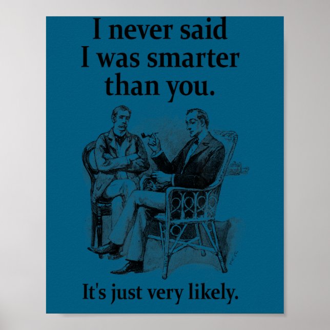 Sherlock Holmes I Never Said I Was Smarter Funny  Poster (Framsidan)