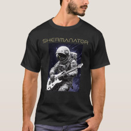 SHERMANATOR Astronaut T Shirt