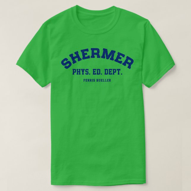 Shermer Phys Ed Dept Ferris Bueller T Shirt (Design framsida)