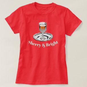 Sherry & Bright Dricksglas Roligt Skämt Jul T Shirt