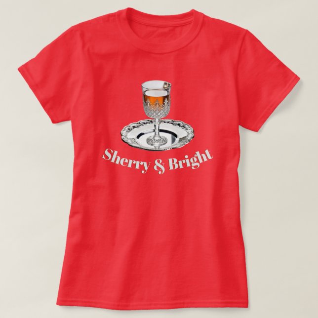 Sherry & Bright Drink Glass Funny Pun-jul T Shirt (Design framsida)