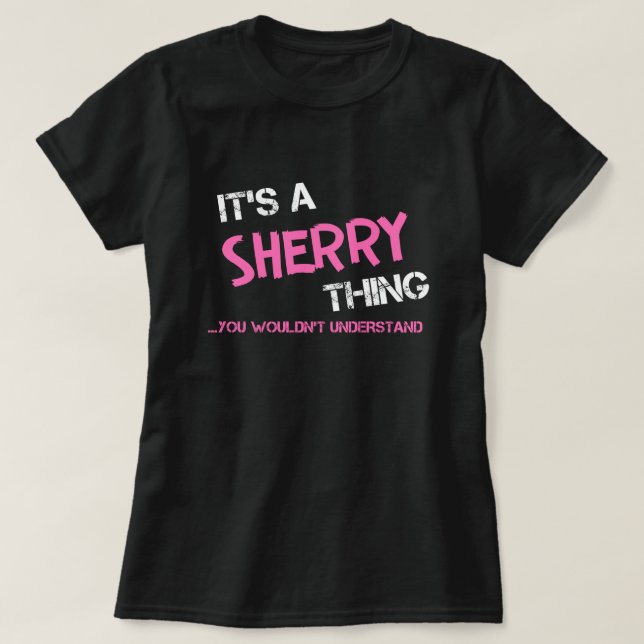 Sherry sak skulle inte förstå T-Shirt (Design framsida)